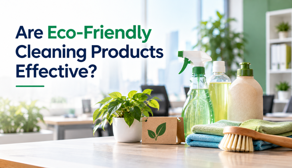 Are Eco-Friendly Cleaning Products Effective?